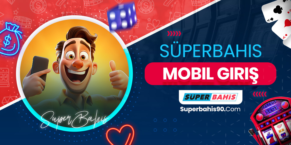 Süperbahis Mobil Giriş